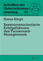 Hasan Sürgit - Ressourcenorientierte Erfolgsfaktoren des Turnaround-Managements
