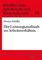 Florian Schiffer - Der Leistungsmaßstab im Arbeitsverhältnis