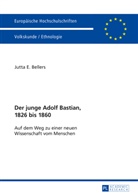 Jutta E. Bellers - Der junge Adolf Bastian, 1826 bis 1860