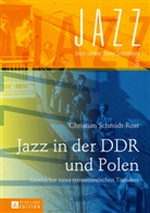 Christian Schmidt-Rost, Gertrud Pickhan - Jazz in der DDR und Polen