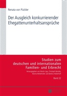 Renata von Pückler, Christoph Benicke - Der Ausgleich konkurrierender Ehegattenunterhaltsansprüche