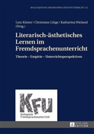 Lutz Küster, Christian Lütge, Christiane Lütge, Katharina Wieland, Nicola Würffel - Literarisch-ästhetisches Lernen im Fremdsprachenunterricht