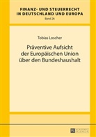 Tobias Loscher, Rainer Wernsmann - Präventive Aufsicht der Europäischen Union über den Bundeshaushalt