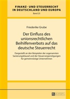 Friederike Grube - Der Einfluss des unionsrechtlichen Beihilfenverbots auf das deutsche Steuerrecht