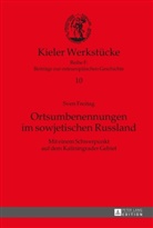 Sven Freitag - Ortsumbenennungen im sowjetischen Russland