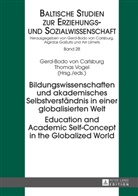 Gerd-Bodo Von Carlsburg, Thomas Vogel, Gerd-Bodo von Carlsburg - Bildungswissenschaften und akademisches Selbstverständnis in einer globalisierten Welt- Education and Academic Self-Concept in the Globalized World