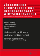 Andrea Bockley, Peter Hilpold, Ursula Kriebaum, Ursula Kriebaum u a, August Reinisch - Nichtstaatliche Akteure und Interventionsverbot