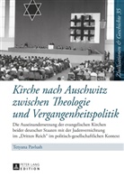 Tetyana Pavlush - Kirche nach Auschwitz zwischen Theologie und Vergangenheitspolitik