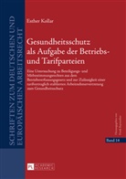 Esther Kollar - Gesundheitsschutz als Aufgabe der Betriebs- und Tarifparteien