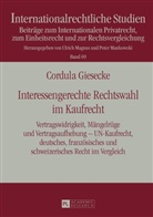 Cordula Giesecke, Ulrich Magnus - Interessengerechte Rechtswahl im Kaufrecht