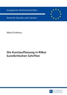 Maria Endreva - Die Kunstauffassung in Rilkes kunstkritischen Schriften