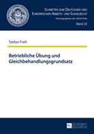 Stefan Freh, Ulrich Preis - Betriebliche Übung und Gleichbehandlungsgrundsatz