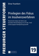 Elmar Feuerborn, Wolfgang Kessler - Privilegien des Fiskus im Insolvenzverfahren