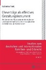 Katharina Frank, Martin Lipp - Eheverträge als effektives Gestaltungsinstrument