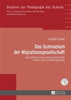 Gerald Fischer, Stephanie Hellekamps - Das Gymnasium der Migrationsgesellschaft