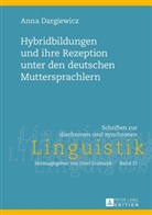 Anna Dargiewicz - Hybridbildungen und ihre Rezeption unter den deutschen Muttersprachlern