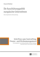 David Müller, Andreas Schüler - Die Ausschüttungspolitik europäischer Unternehmen