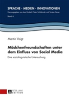 Martin Voigt - Mädchenfreundschaften unter dem Einfluss von Social Media