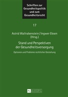 Ingwer Ebsen, Astrid Wallrabenstein - Stand und Perspektiven der Gesundheitsversorgung