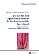 Schneider, Wolfgang Schneider, Gerd Taube - Das Kinder- und Jugendtheaterzentrum in der Bundesrepublik Deutschland
