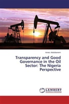 Azeez Abdulkareem - Transparency and Good Governance in the Oil Sector: The Nigeria Perspective