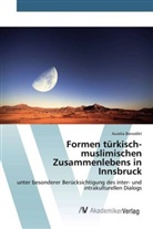 Aurelia Benedikt - Formen türkisch-muslimischen Zusammenlebens in Innsbruck