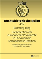 Ruomeng Yang, Albrecht Cordes - Die Rezeption der europäischen Privatrechte in China und die konfuzianische Tradition
