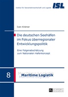 Iven Krämer - Die deutschen Seehäfen im Fokus überregionaler Entwicklungspolitik
