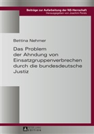 Bettina Nehmer, Joachim Perels - Das Problem der Ahndung von Einsatzgruppenverbrechen durch die bundesdeutsche Justiz
