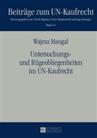 Wajma Mangal, Peter Mankowski - Untersuchungs- und Rügeobliegenheiten im UN-Kaufrecht