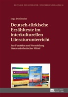 Inga Pohlmeier, Christian Dawidowski - Deutsch-türkische Erzähltexte im interkulturellen Literaturunterricht