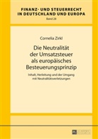 Cornelia Zirkl - Die Neutralität der Umsatzsteuer als europäisches Besteuerungsprinzip