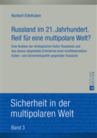 Norbert Eitelhuber - Russland im 21. Jahrhundert. Reif für eine multipolare Welt?