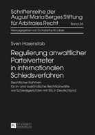 Sven Hasenstab - Regulierung anwaltlicher Parteivertreter in internationalen Schiedsverfahren