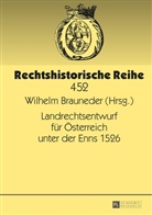 Wilhelm Brauneder - Landrechtsentwurf für Österreich unter der Enns 1526