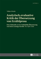 Volker Schulz - Analytisch-evaluative Kritik der Übersetzung von Erzählprosa