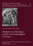 C. Bertelsmeier-Kierst, Christa Bertelsmeier-Kierst - Elisabeth von Thüringen und die neue Frömmigkeit in Europa