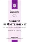 Roland E. Fischer - Bildung im Gottesdienst
