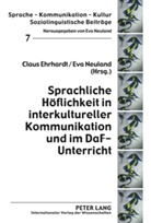 Claus Ehrhardt, Eva Neuland - Sprachliche Höflichkeit in interkultureller Kommunikation und im DaF-Unterricht