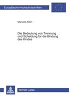 Manuela Diers, Manuela Klein - Die Bedeutung von Trennung und Scheidung für die Bindung des Kindes