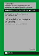 José Juan Batista, Linus Jung, Linus Günter Jung, Carsten Sinner, Gerd Wotjak - La Escuela traductológica de Leipzig