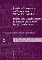 Rémy Colombat, Françoise Lartillot - Poésie et Histoire(s) en Europe aux XXe et XXIe siècles - Poesie und Geschichte(n) in Europa im 20. und im 21. Jahrhundert