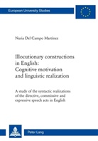 Nuria Del Campo Martínez - Illocutionary constructions in English: Cognitive motivation and linguistic realization