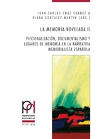 Carlos Cruz Suarez, Jua Carlos Cruz Suarez, Juan Carlos Cruz Suarez, Juan Carlos Cruz Suárez, Martín Diana González, González Martin... - La memoria novelada II