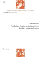 Tina Orth-Müller, Tina B. Orth-Müller - Philologische Studien zu den Papstbriefen des "Codex epistolaris Karolinus"