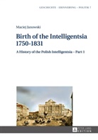 Maciej Janowski, Jerzy Jedlicki - Birth of the Intelligentsia - 1750-1831