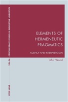 Tahir Wood - Elements of Hermeneutic Pragmatics