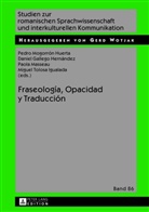 Daniel Gallego Hernández, Paola Masseau, Pedro Mogorrón Huerta, Miguel Tolosa Igualada - Fraseología, Opacidad y Traducción