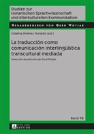 Catalina Jiménez Hurtado - La traducción como comunicación interlingüística transcultural mediada