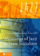 Gertrud Pickhan, Rüdiger Ritter - Meanings of Jazz in State Socialism